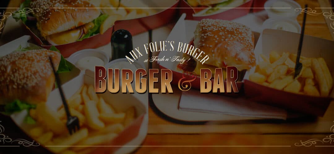 Aux folie’s burger